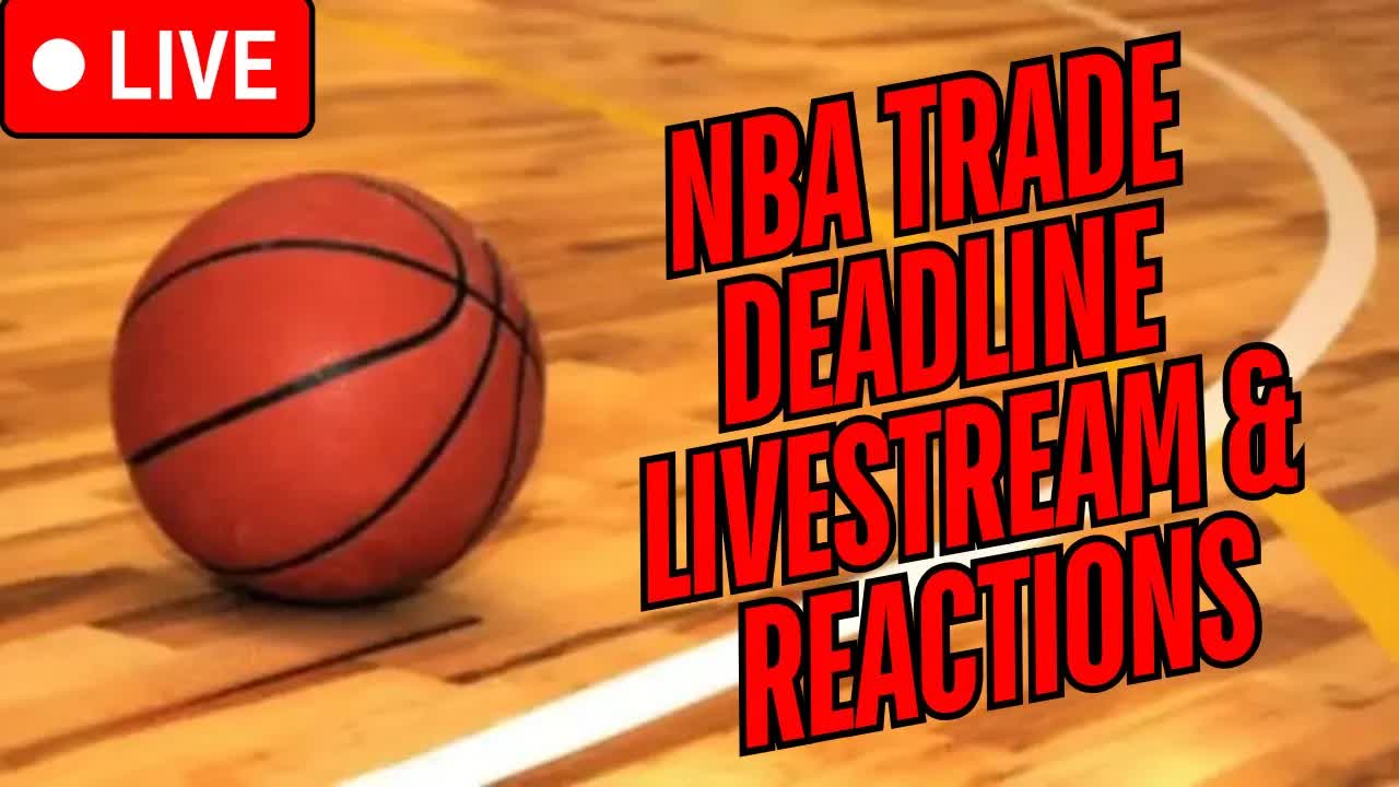 Video thumbnail for 2025 NBA Trade Deadline LiveStream & Reactions
