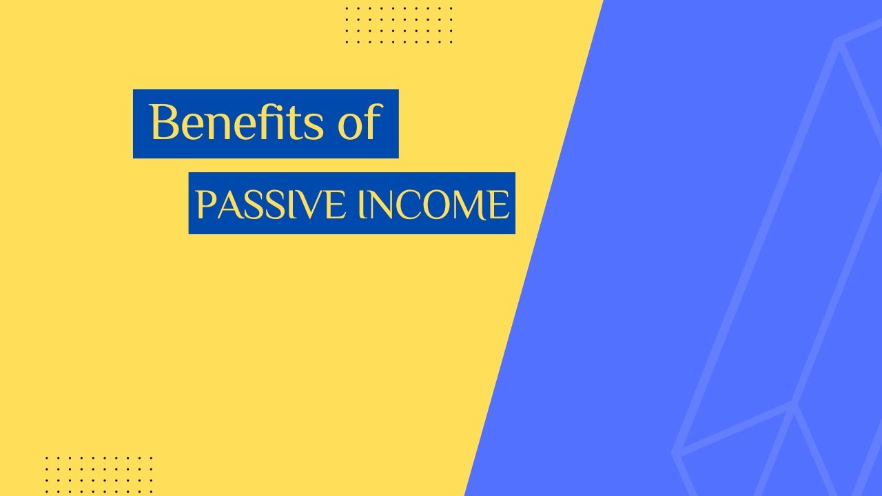 Video thumbnail for Amazing Benefits of Passive Income