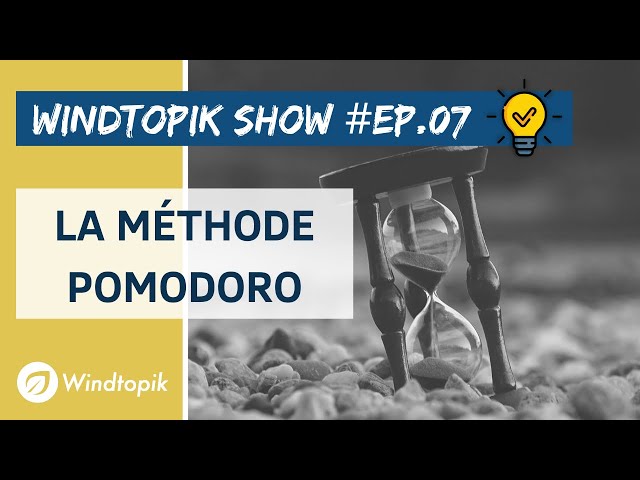 Video thumbnail for 💡QU'EST-CE QUE LA TECHNIQUE POMODORO ? | Windtopik Show #07