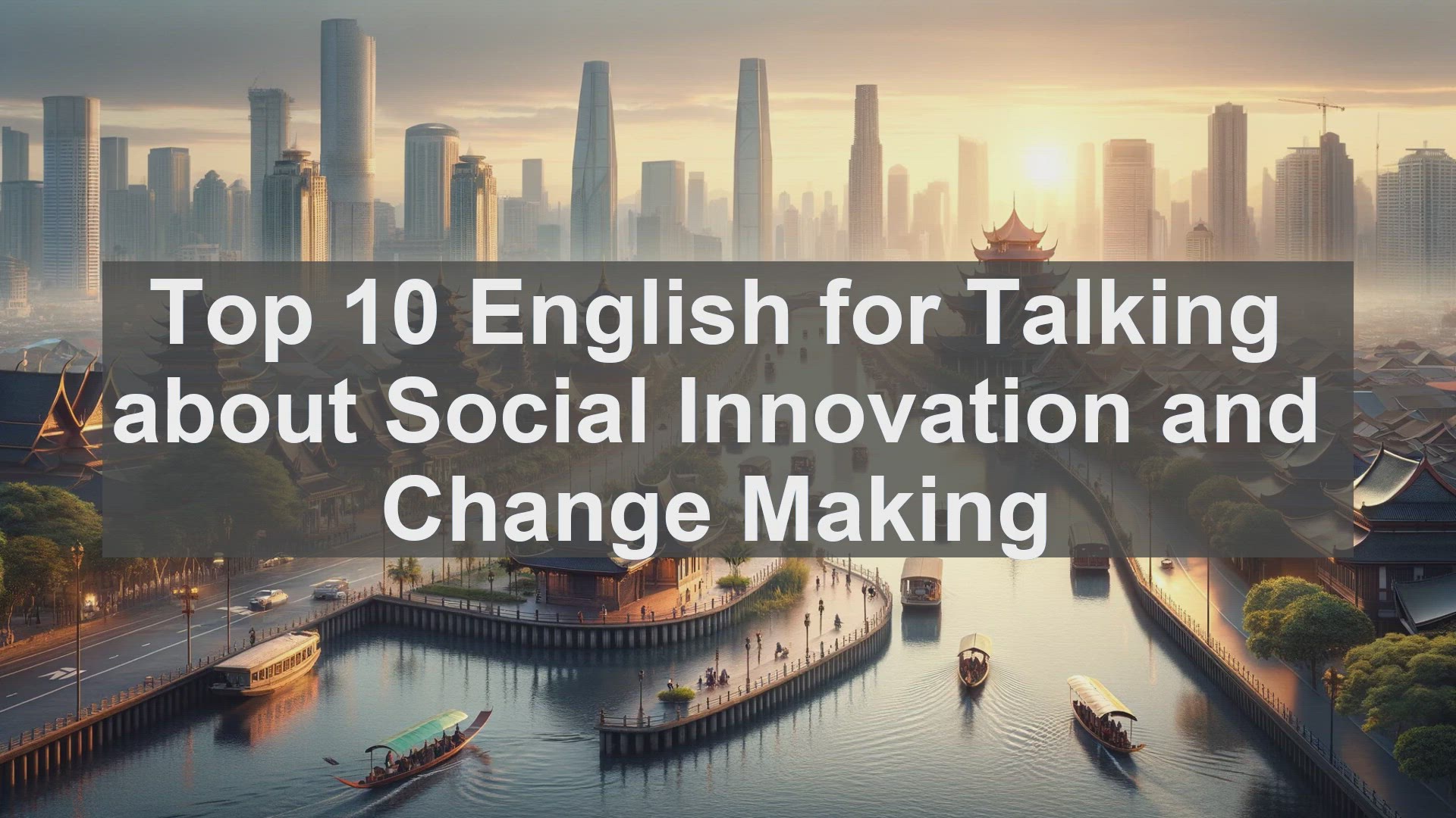 'Video thumbnail for Top 10 English for Talking about Social Innovation and Change Making'