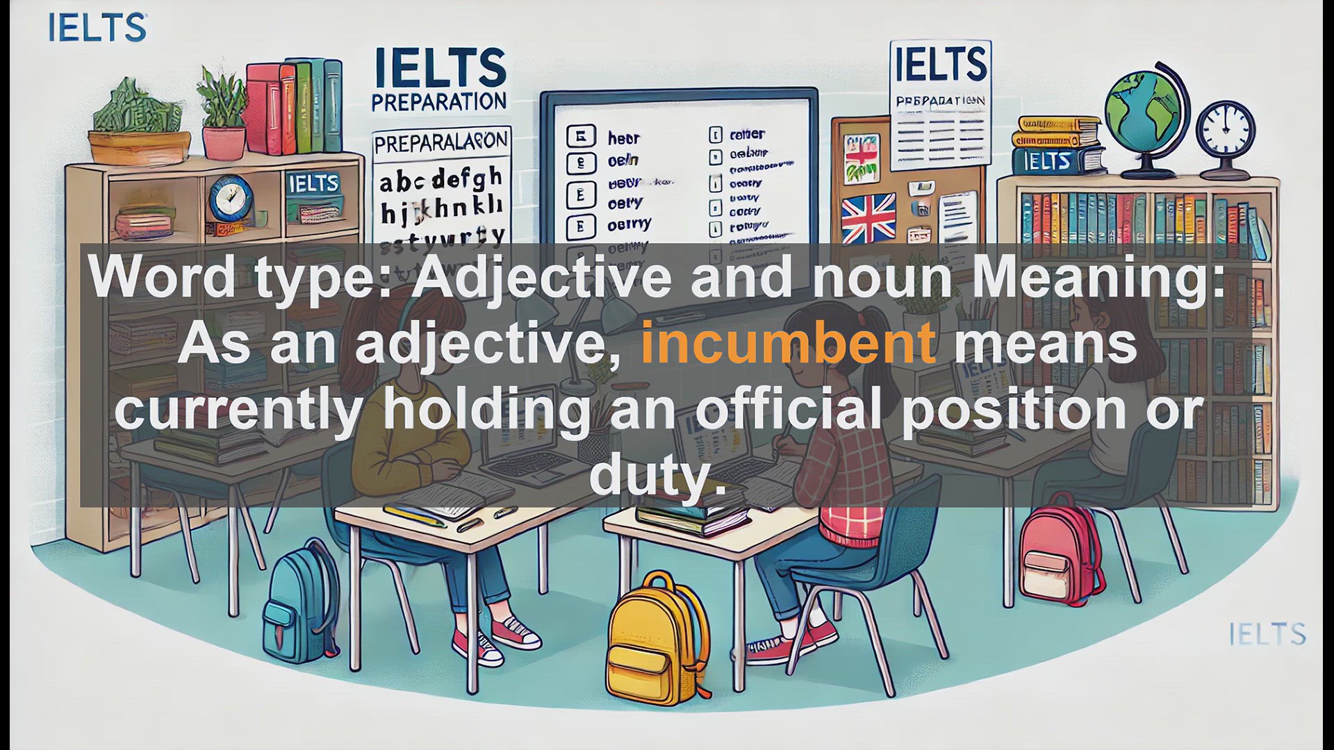 'Video thumbnail for 2500 Must Know IELTS 6.5 Vocabulary - Understanding 'Incumbent': Roles and Responsibilities in Various Contexts'