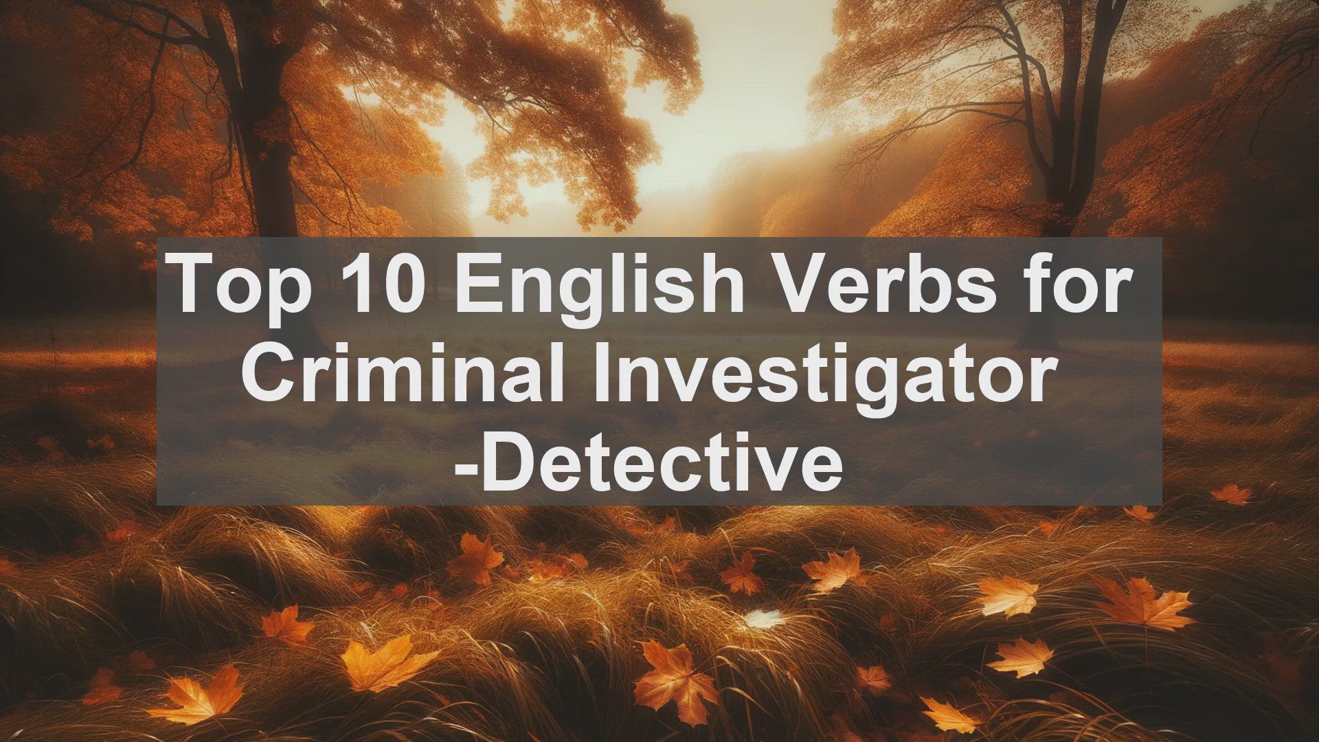 'Video thumbnail for Top 10 English Verbs for Criminal Investigator Detective'