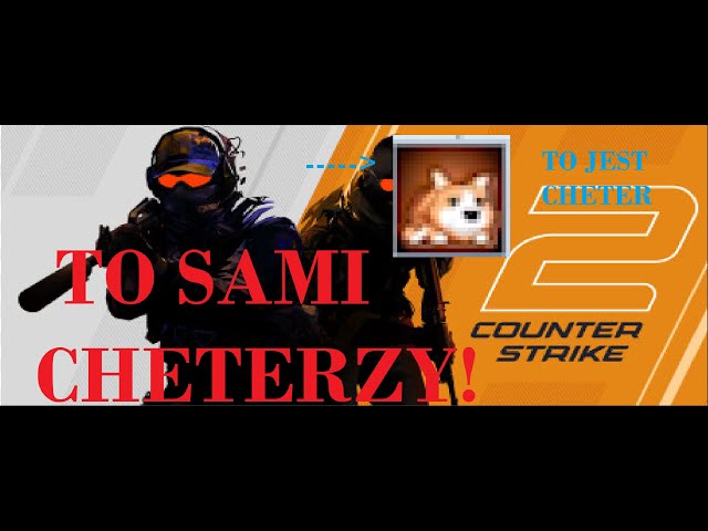 Video thumbnail for Counter-Strike 2: to sami oszuści
