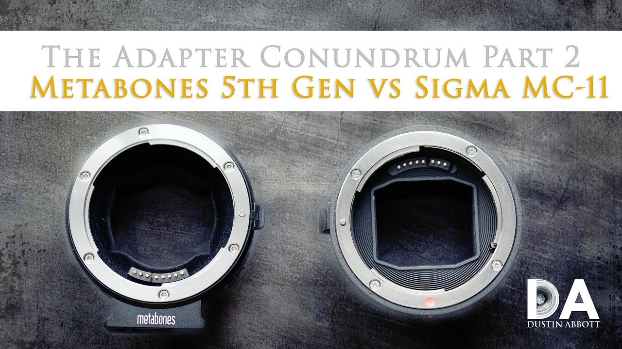 Video thumbnail for The Adapter Conundrum Part 2: Metabones 5th vs Sigma MC-11 | 4K
