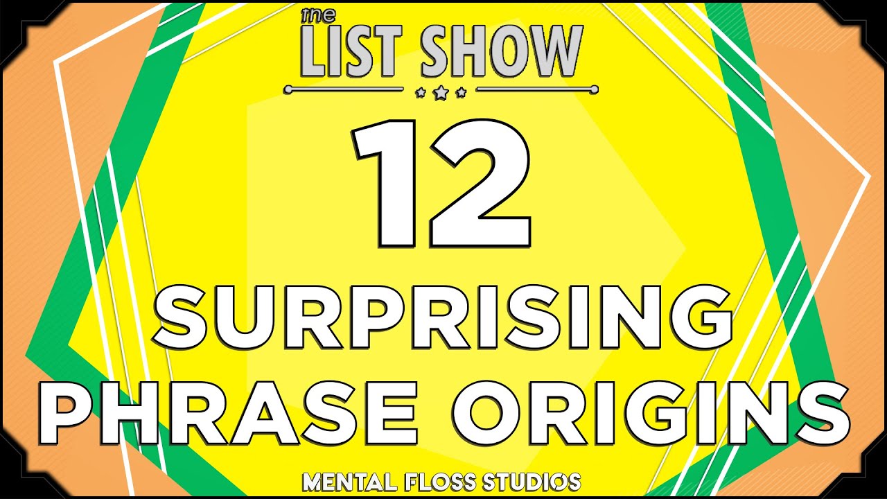Video thumbnail for The Surprising Origins of 12 Phrases | Mental Floss