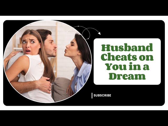 'Video thumbnail for What Does It Mean When Your Husband Cheats on You in a Dream: Subconscious Revelations'