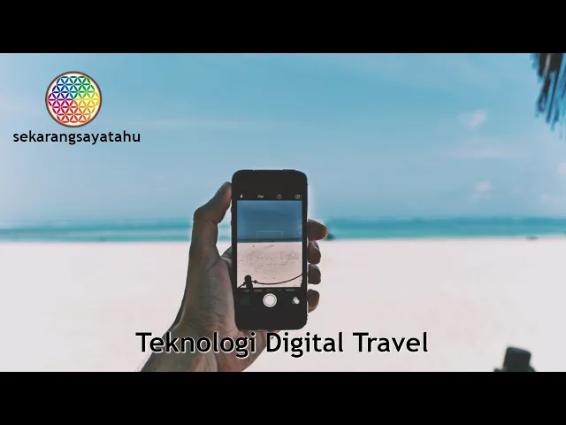Video thumbnail for sekarangsayatahu digital travel teknologi