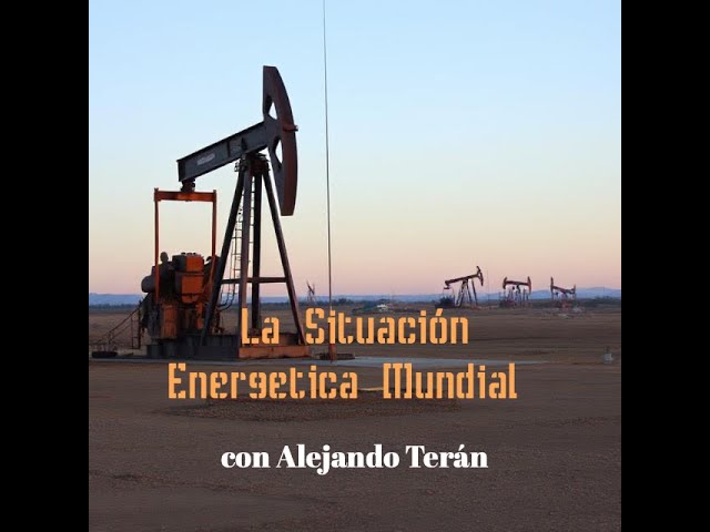 Video thumbnail for Situación Energética Mundial