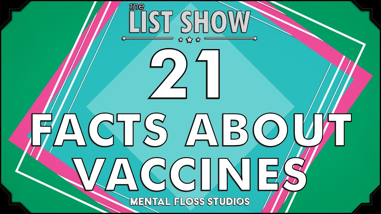 Video thumbnail for 21 Vaccine Facts | Mental Floss