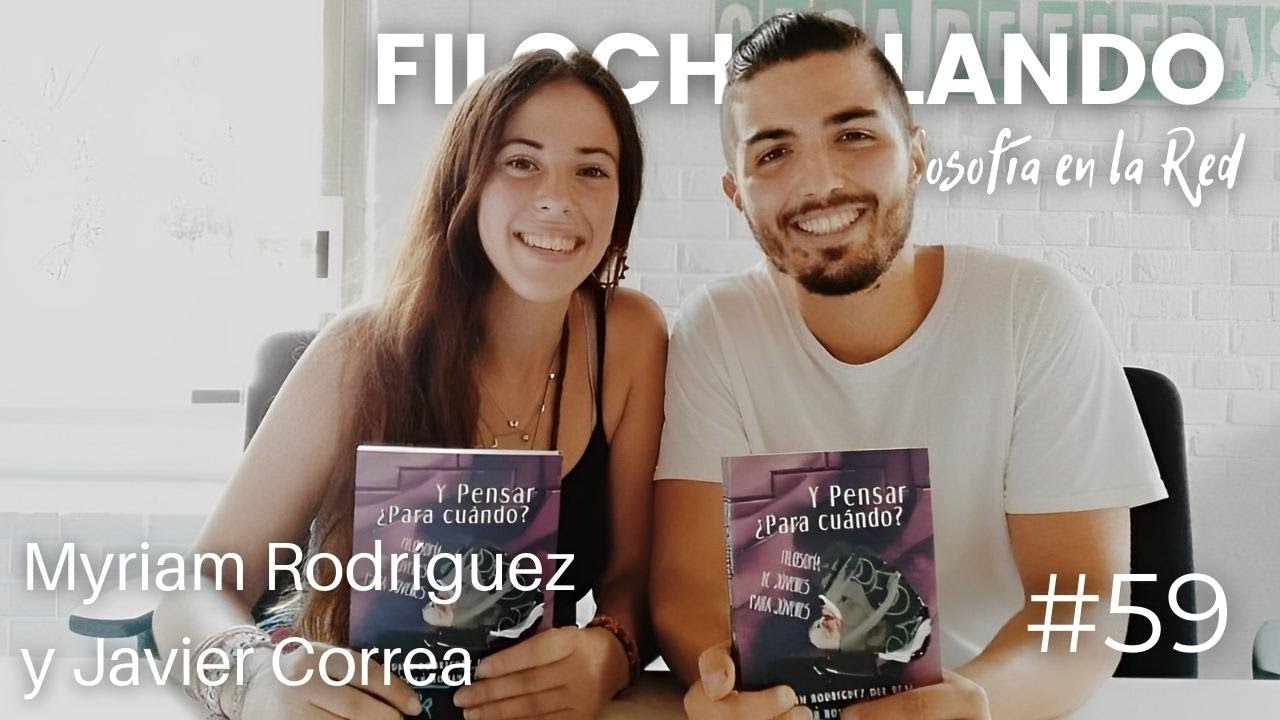 Video thumbnail for Myriam Rodríguez y Javier Correa (Mentes inquietas) | #Filocharlando 59
