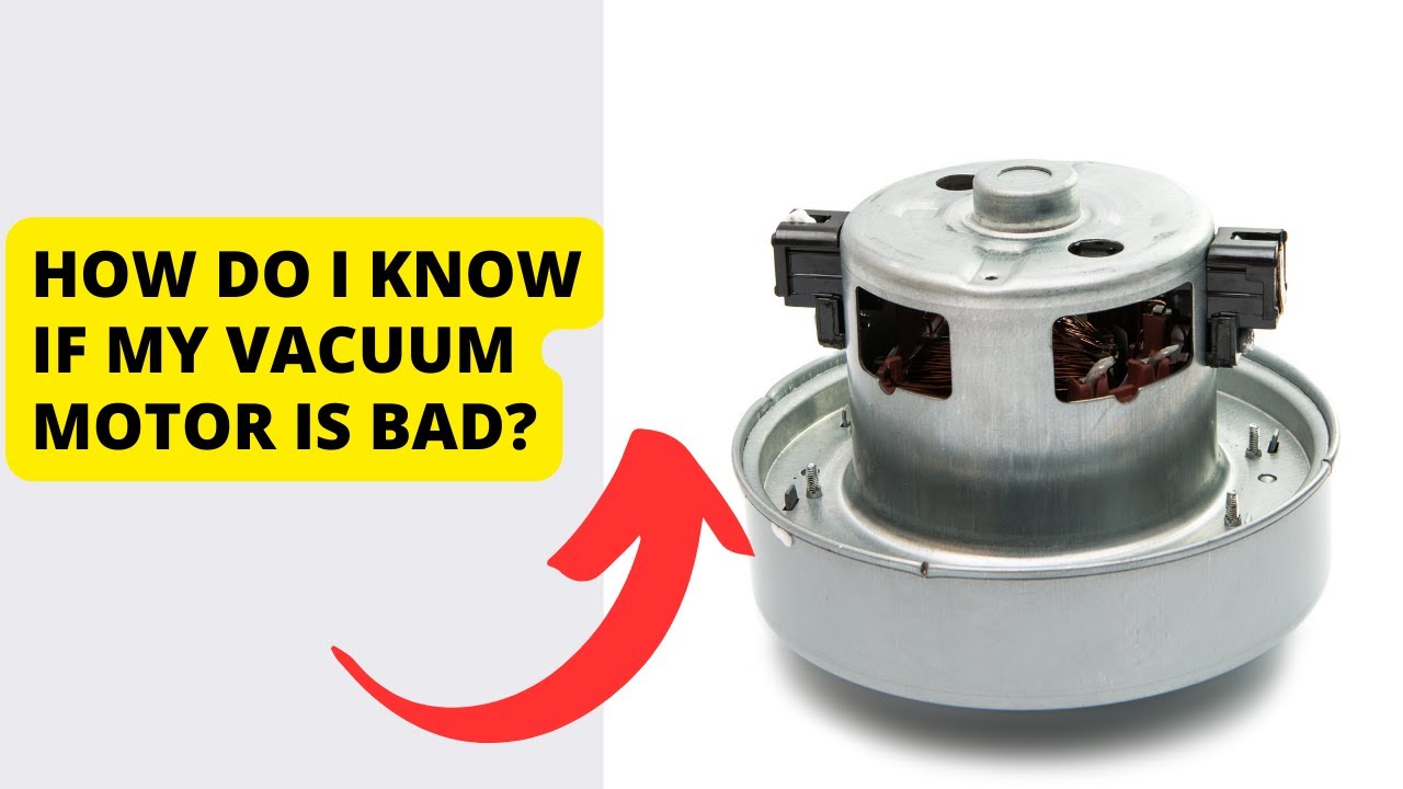 Video thumbnail for How Do I Know If My Vacuum Motor Is Bad?