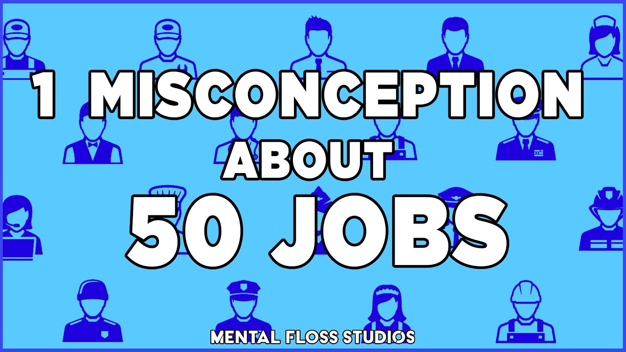 Video thumbnail for Misconceptions About 50 Different Jobs | Mental Floss