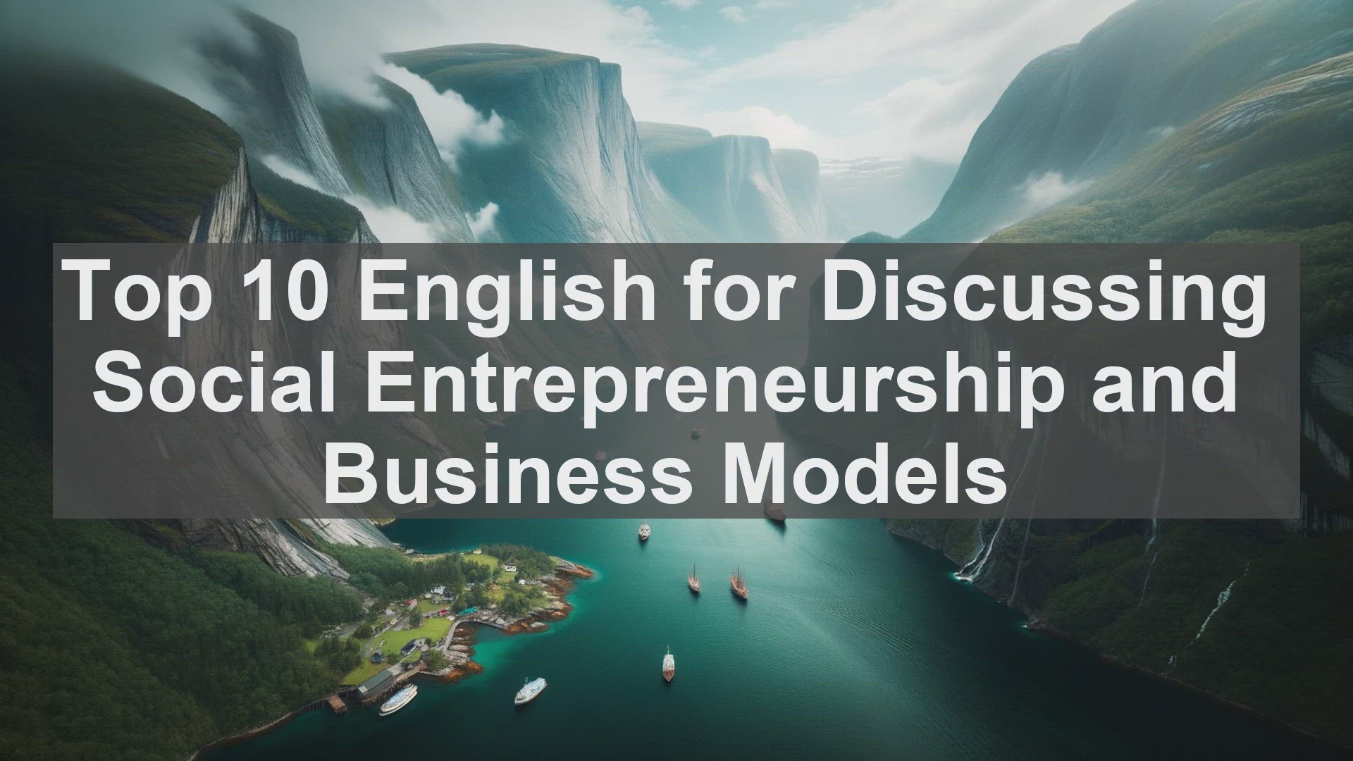 'Video thumbnail for Top 10 English for Discussing Social Entrepreneurship and Business Models'