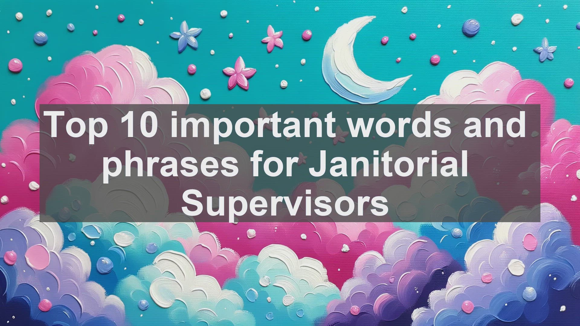 'Video thumbnail for Top 10 important words and phrases for Janitorial Supervisors'