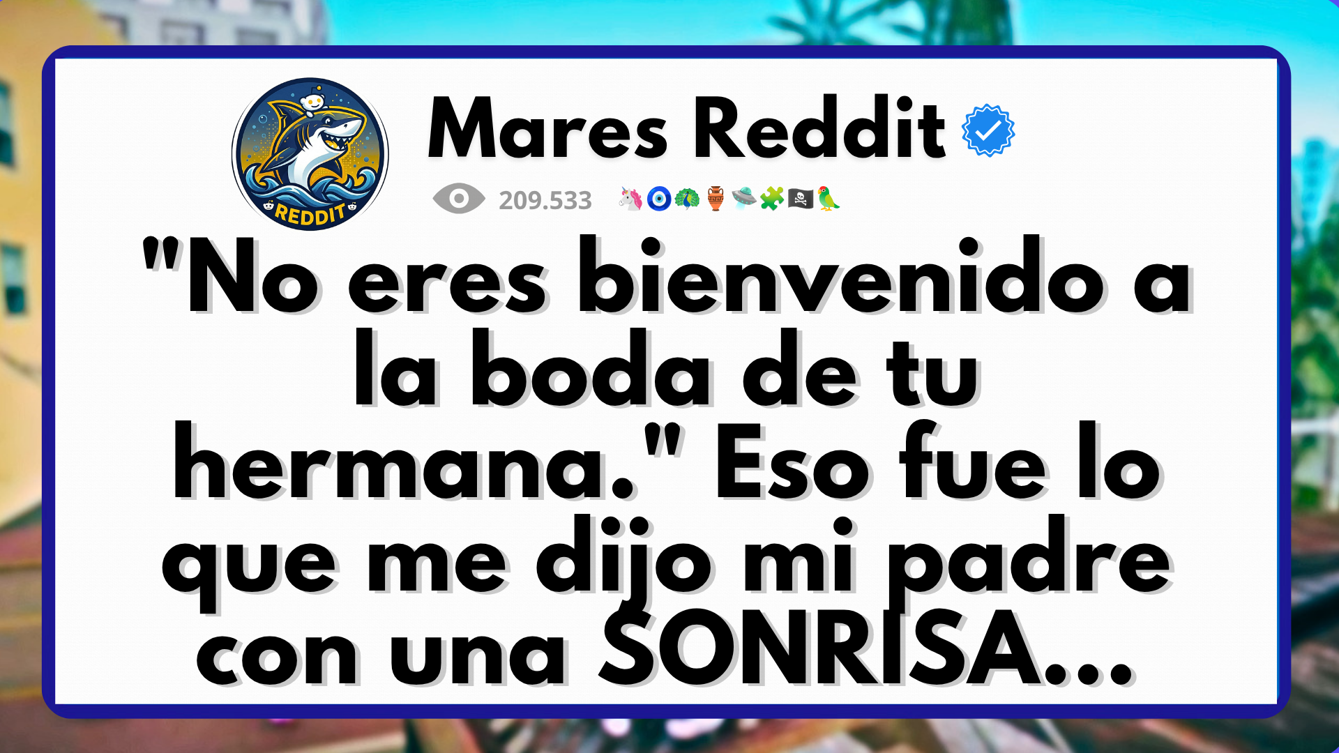 Video thumbnail for "No eres bienvenido a la boda de tu hermana." Eso fue lo que me dijo mi padre con una sonrisa...
