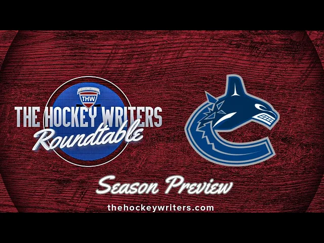 Video thumbnail for Vancouver Canucks 2024-25 NHL Season Preview | The Hockey Writers Roundtable