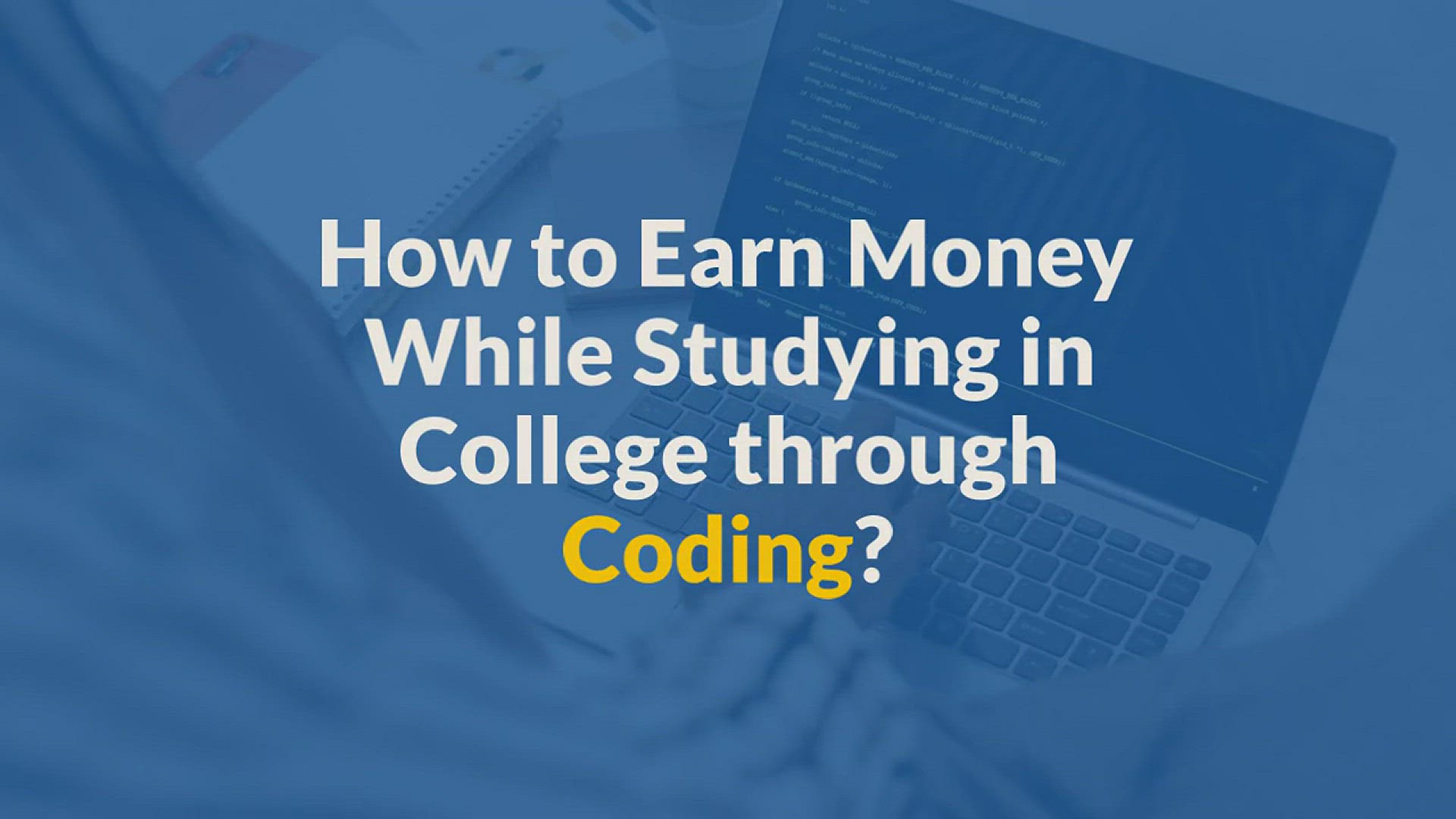 'Video thumbnail for How to Earn Money While Studying in College through Coding?'