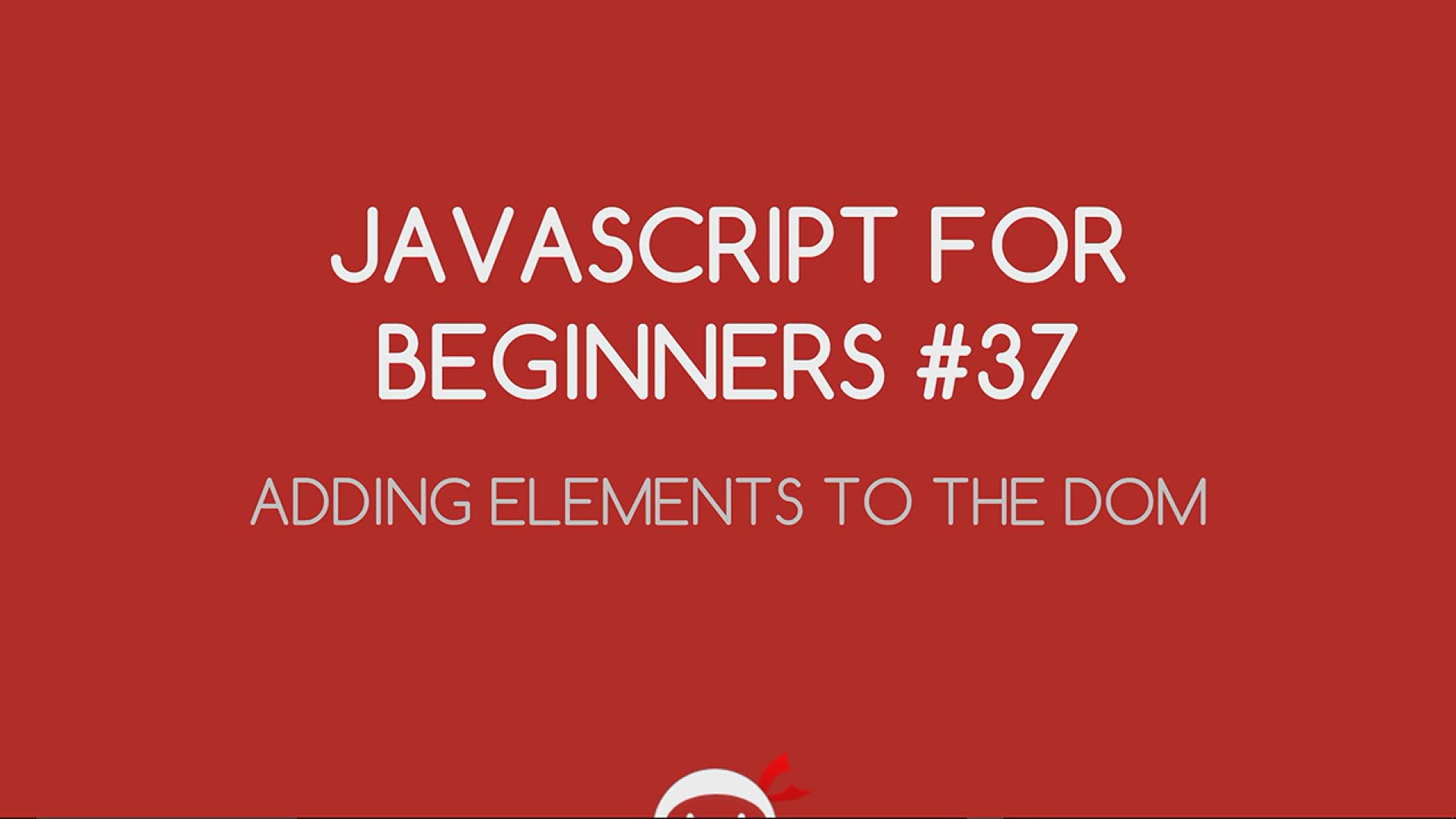 'Video thumbnail for JavaScript Tutorial For Beginners #37 - Adding Elements to the DOM'