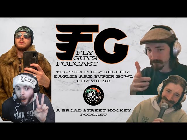 Video thumbnail for The Philadelphia Eagles are Super Bowl Champions | Fly Guys Podcast Ep. 198 | Broad Street Hockey