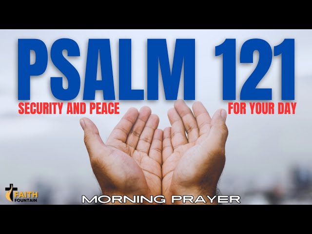 Video thumbnail for SAFETY AND PEACE FOR YOUR DAY IN PSALM 121