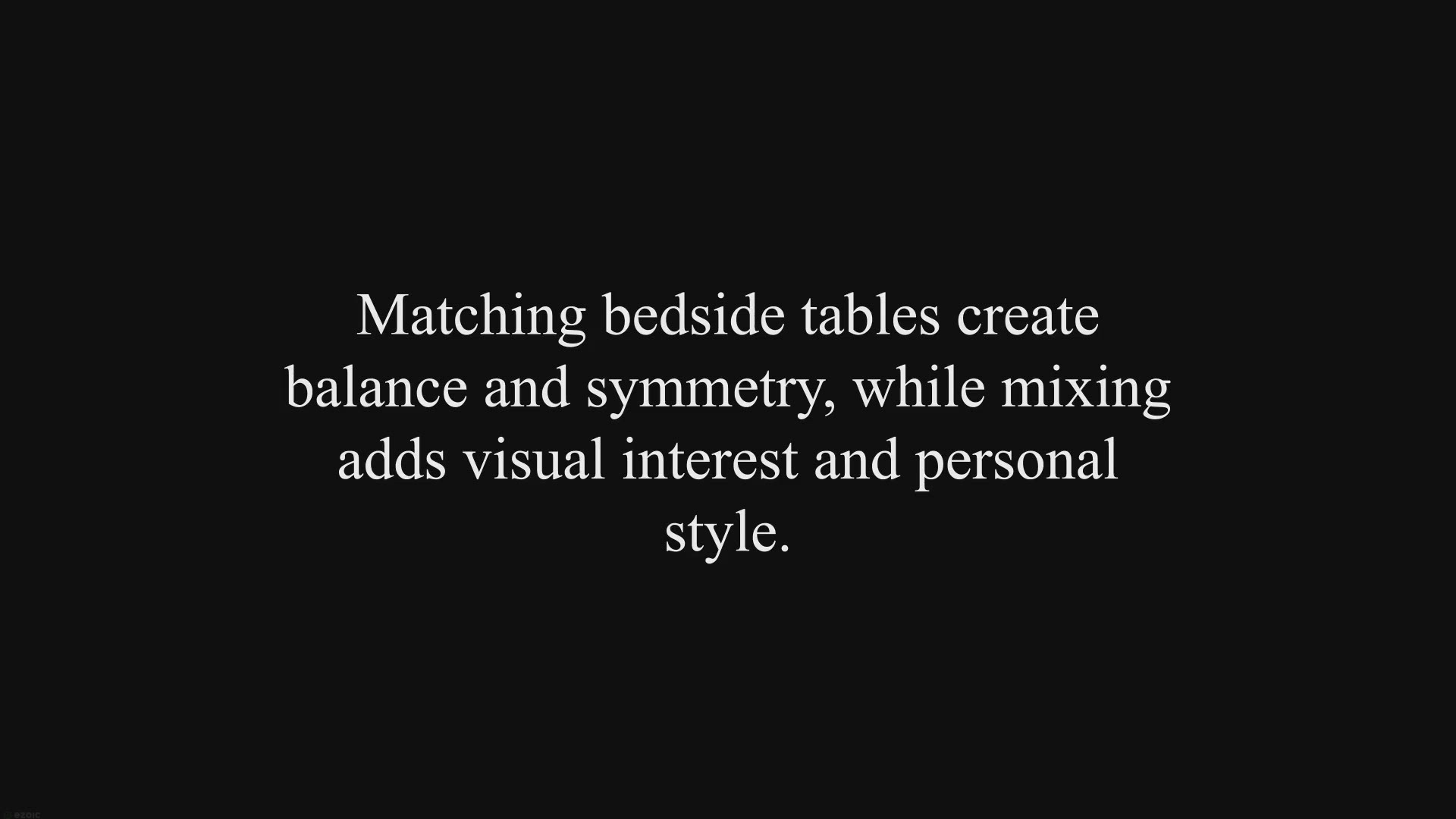 Video thumbnail for Do Bedside Tables Have to Match? Exploring Coordination and Creativity