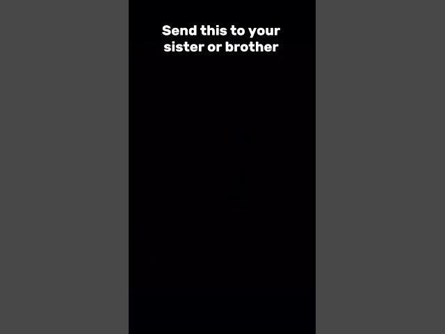 Video thumbnail for Send this to your sister or brother and rewind #viral #memes #shorts