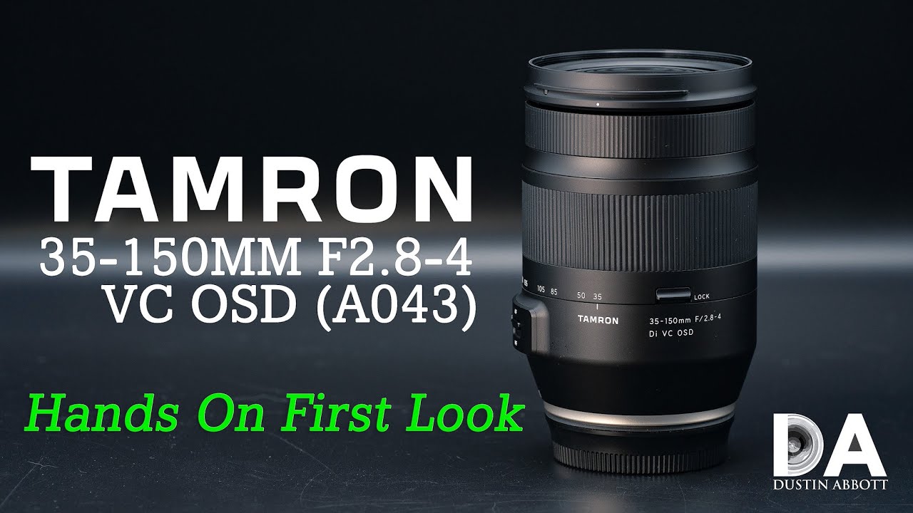 Tamron 35-150mm F2.8-4 VC OSD (A043) Review - DustinAbbott.net