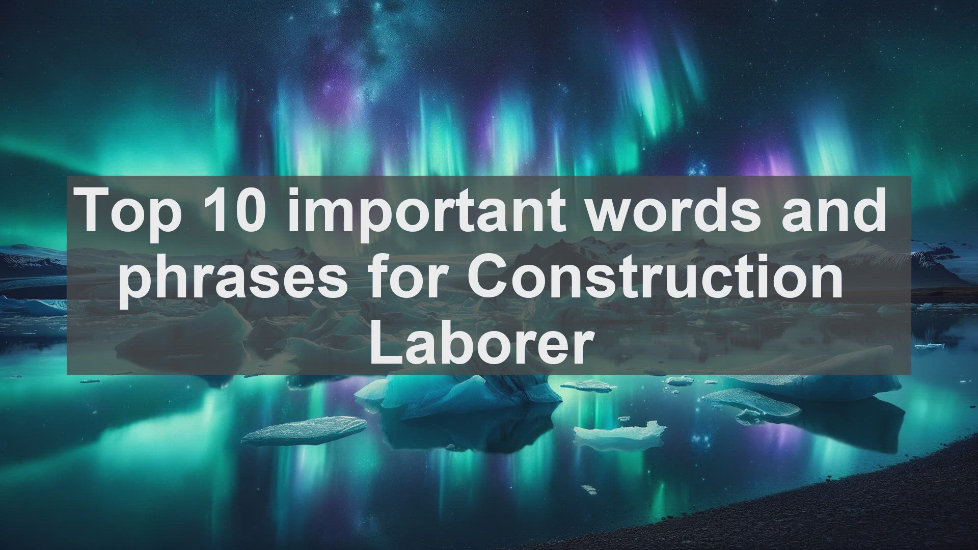 'Video thumbnail for Top 10 important words and phrases for Construction Laborer'