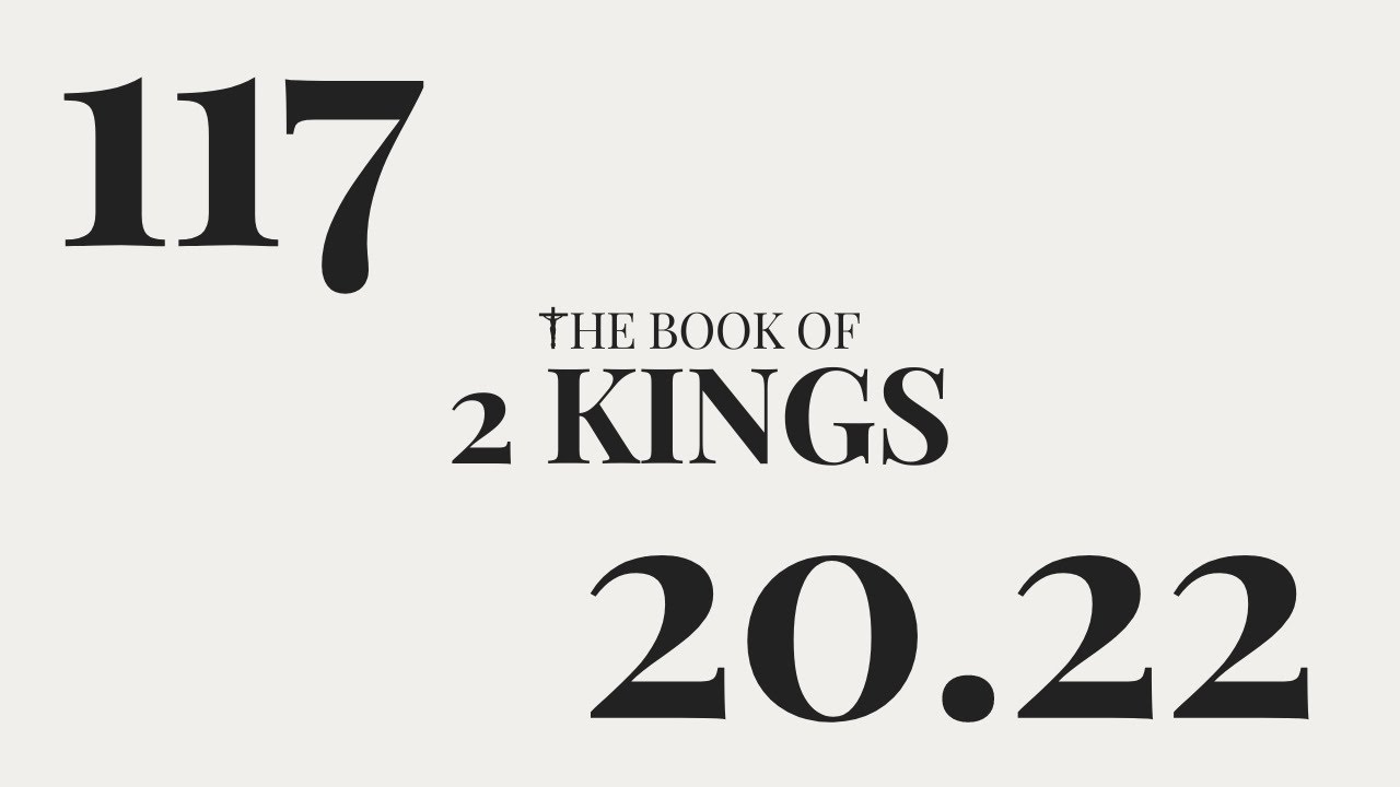 Video thumbnail for DAY 117 | The Book of 2 Kings: Chapter 20-22