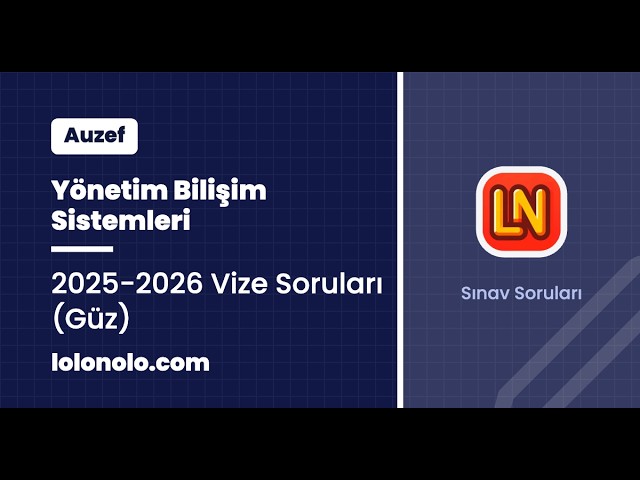 Video thumbnail for Yönetim Bilişim Sistemleri 2025-2026 Vize Soruları (Güz)