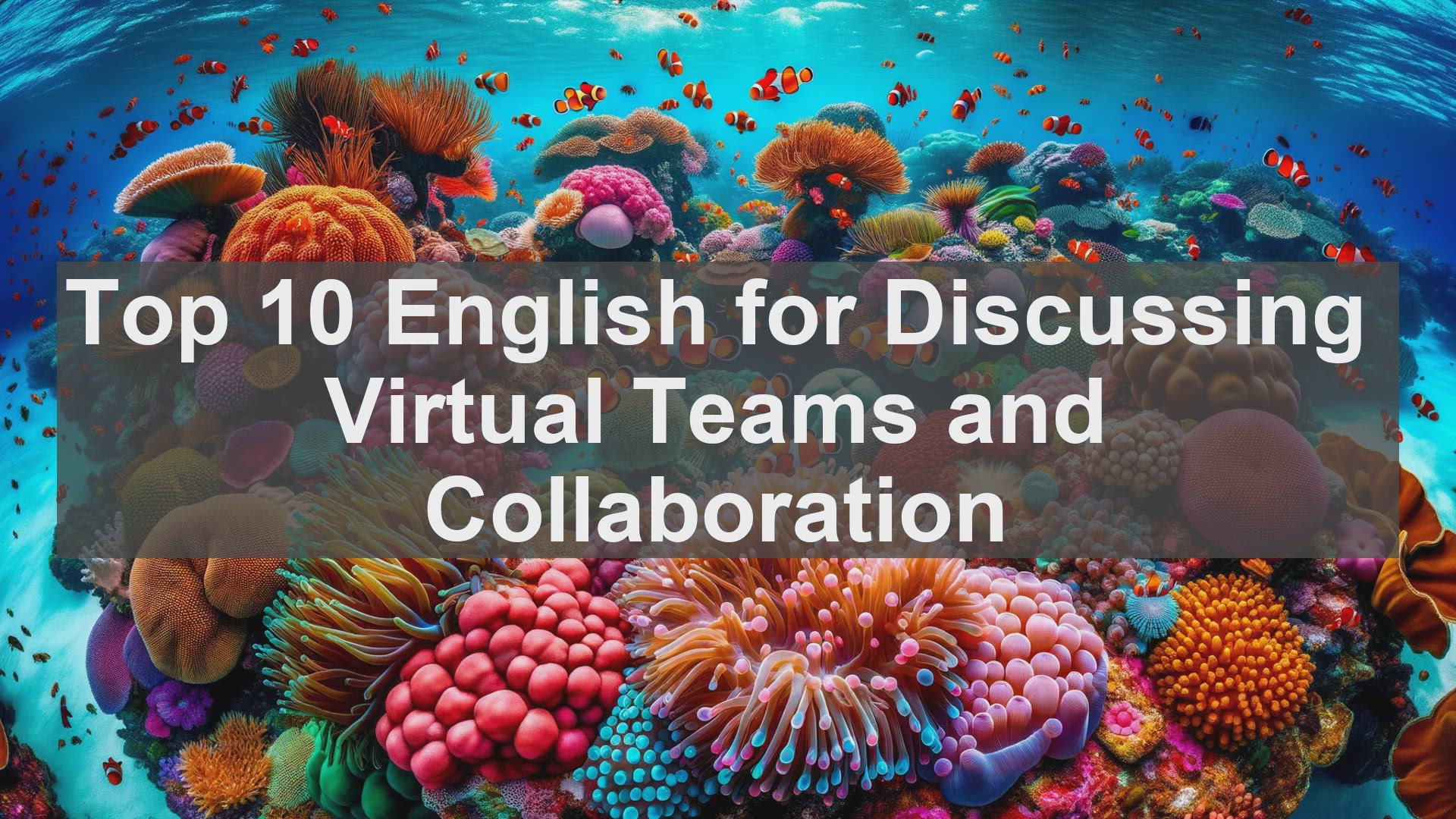 'Video thumbnail for Top 10 English for Discussing Virtual Teams and Collaboration'