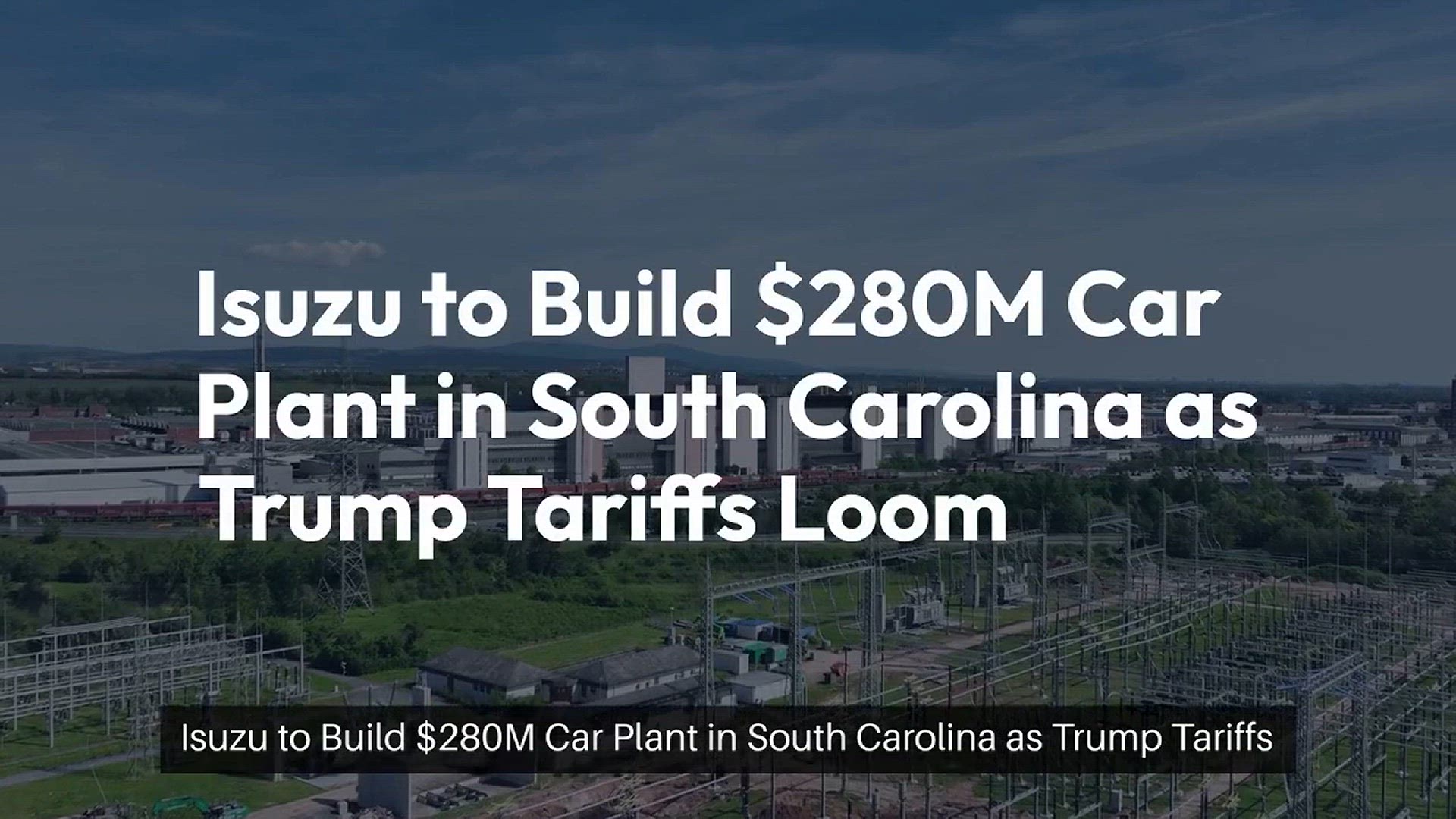 Video thumbnail for Isuzu to Build $280M Car Plant in South Carolina as Trump Tariffs Loom