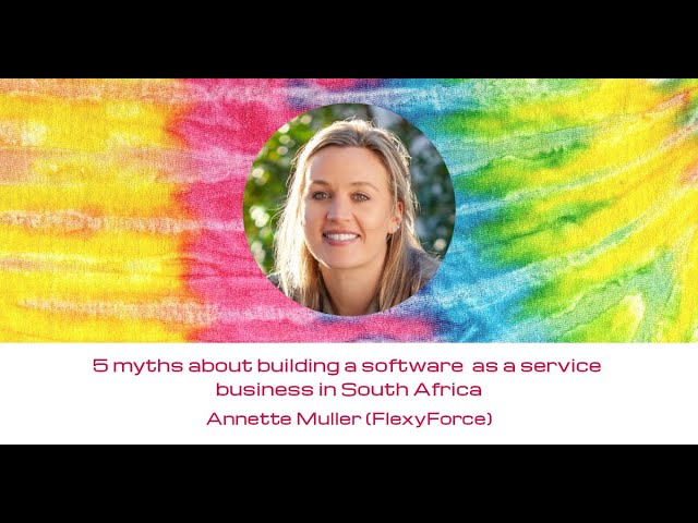 Video thumbnail for 5 Myths about starting a SaaS business in South Africa - Annette Muller - Tech & Tie-dye Meetup #2