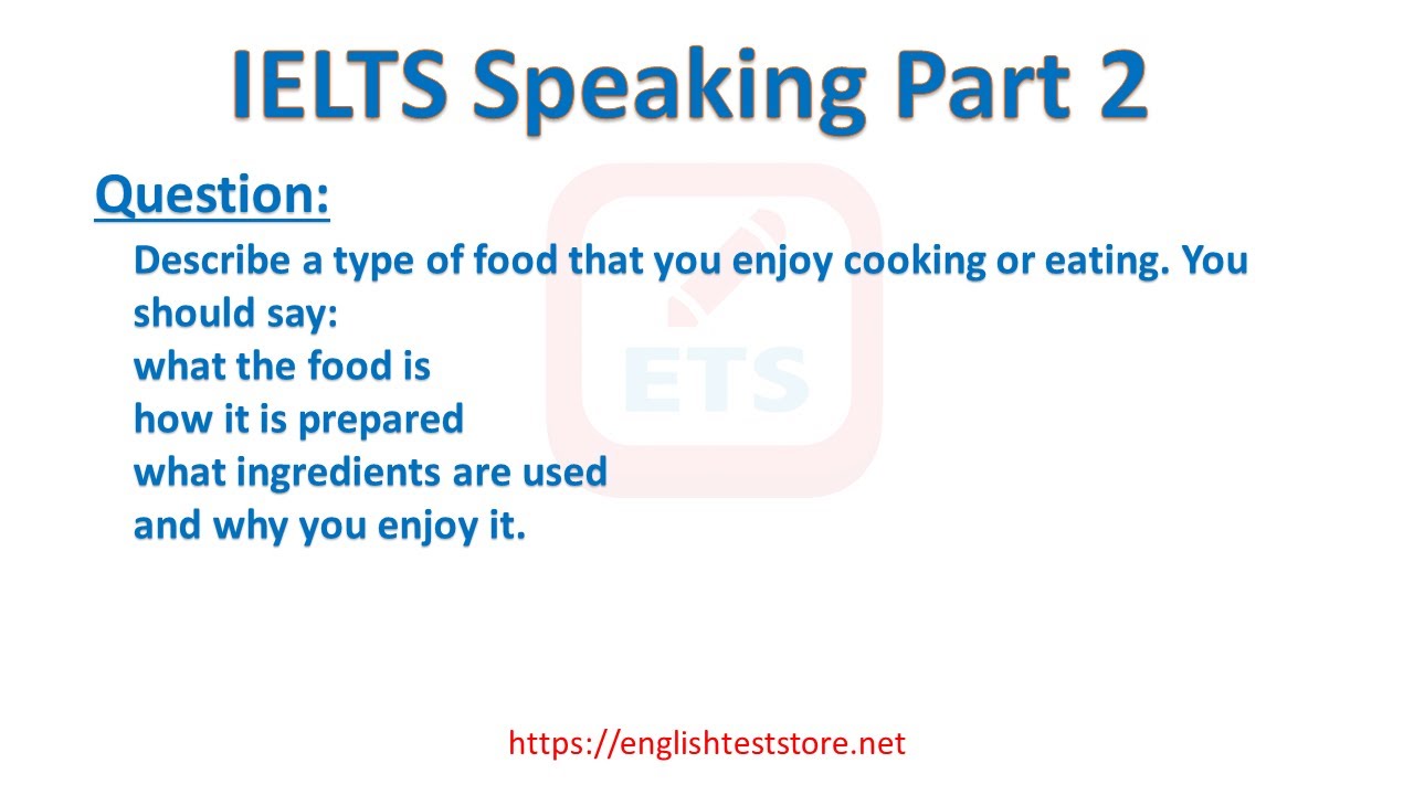 'Video thumbnail for IELTS Speaking Part 2: Describe a type of food that you enjoy cooking or eating.'