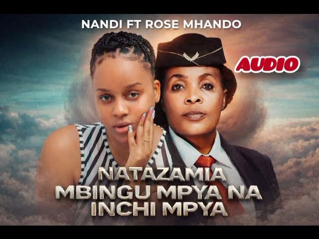 Nandi ft rose muhando_natazamia mbingu mpya na inchi mpya AI generated