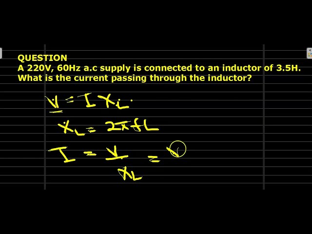 'Video thumbnail for A 220V, 60Hz a. c supply is connected to an inductor of 3.5H. What is the currentpassing through the'