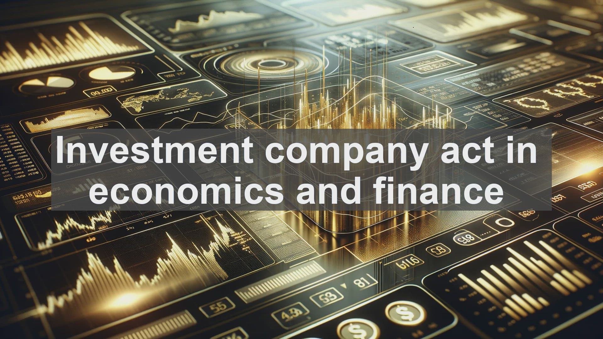 'Video thumbnail for Investment company act in economics and finance'