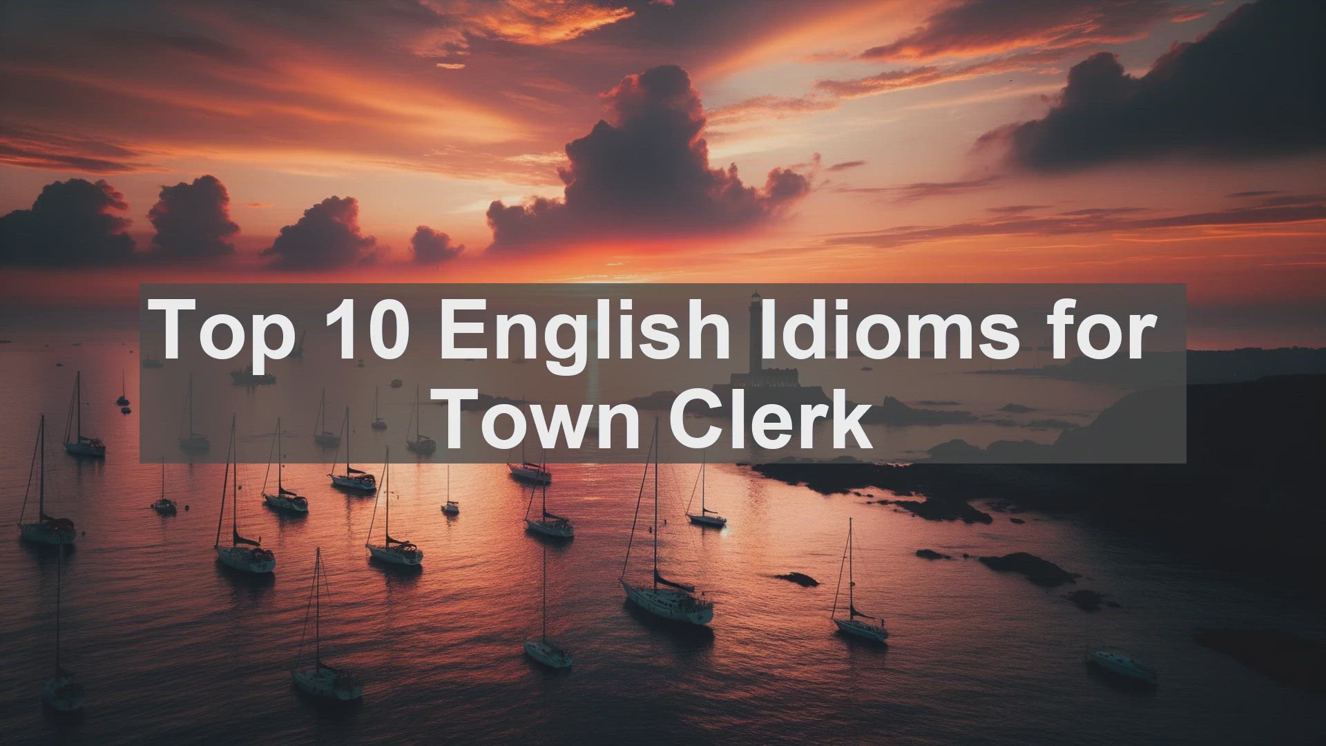'Video thumbnail for Top 10 English Idioms for Town Clerk'