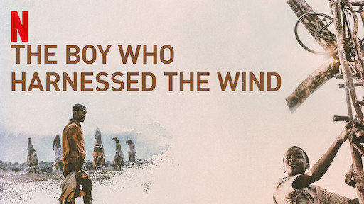 The Boy Who Harnessed the Wind   [2019]