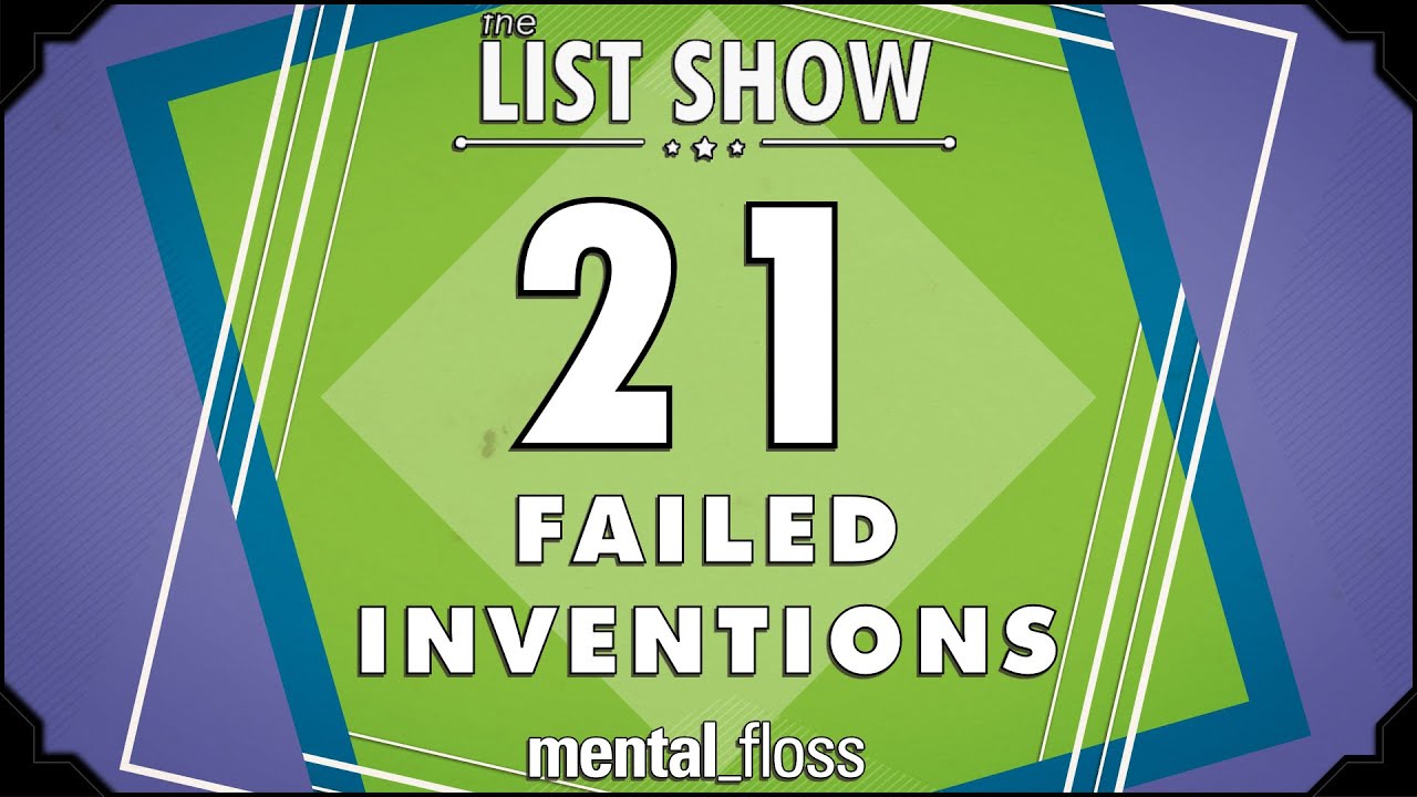 Video thumbnail for 21 Failed Inventions - mental_floss List Show Ep. 324 | Mental Floss