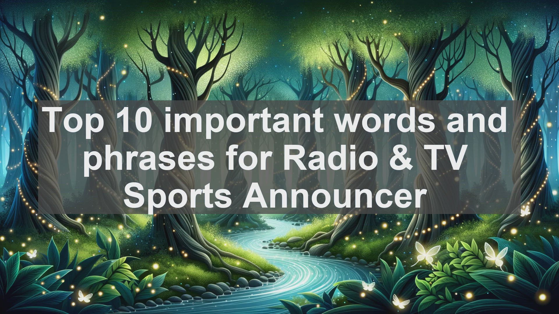 'Video thumbnail for Top 10 important words and phrases for Radio  TV Sports Announcer'