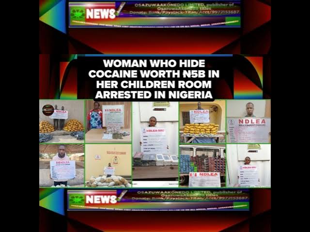Video thumbnail for Woman Who Hide Cocaine Worth ₦5b In Her Children Room Arrested In Nigeria