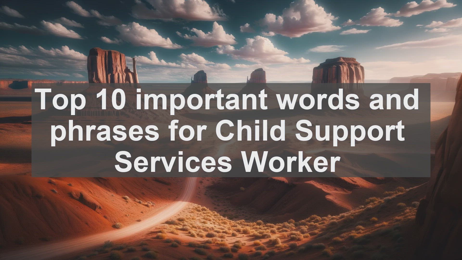 'Video thumbnail for Top 10 important words and phrases for Child Support Services Worker'
