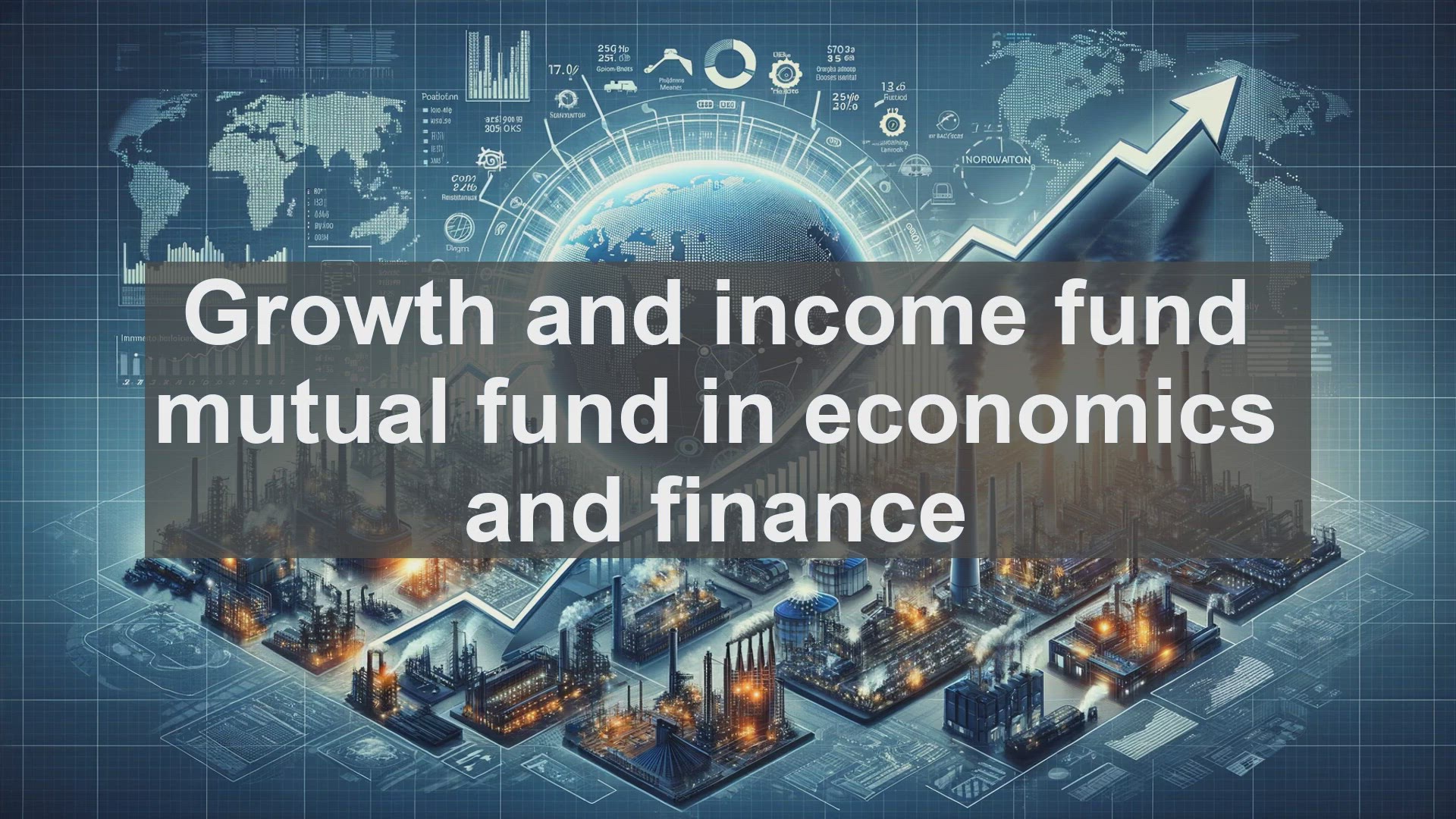 'Video thumbnail for Growth and income fund mutual fund in economics and finance'