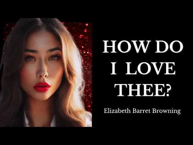 'Video thumbnail for 🔥Best Love Poetry - How Do I Love Thee? - By Elizabeth Barrett Browning🔥'