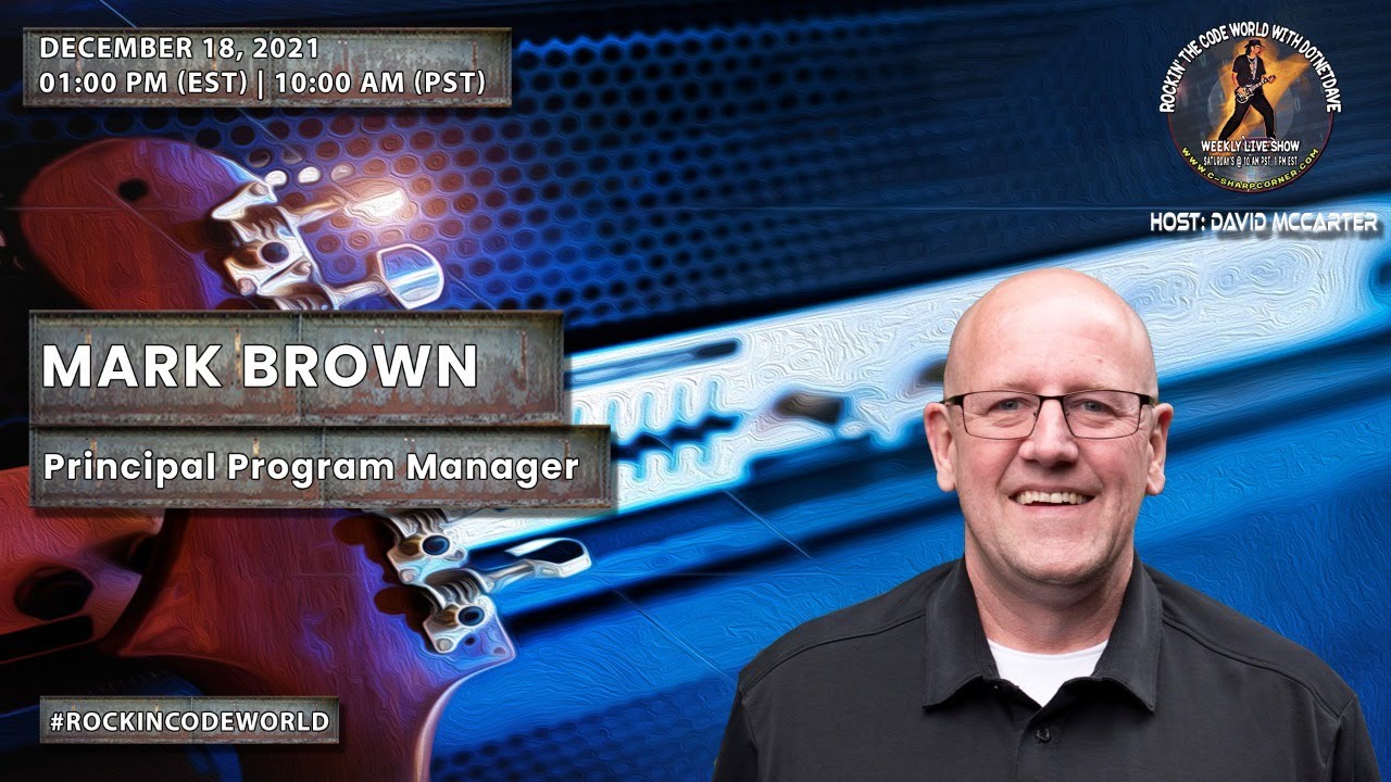 Video thumbnail for Rockin’ The Code World with dotNetDave ft. Mark Brown Ep. 44