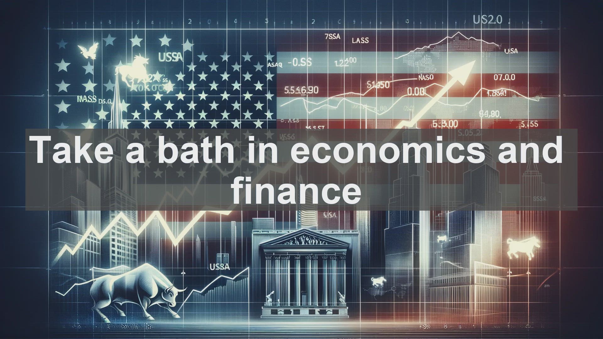 'Video thumbnail for Take a bath in economics and finance'