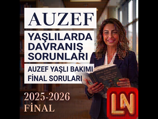 Video thumbnail for Yaşlılarda Davranış Sorunları 2025-2026 Final Soruları