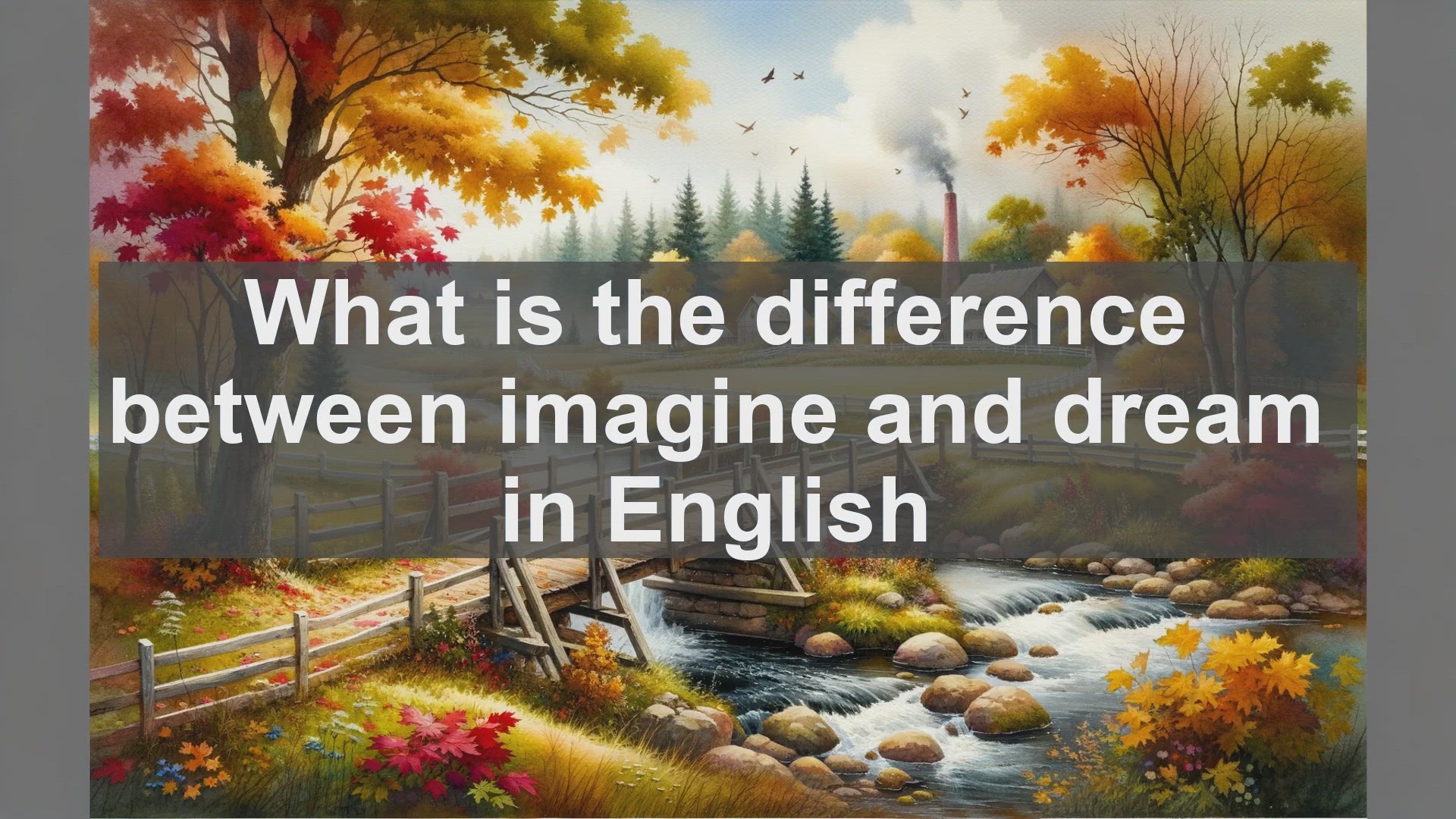 'Video thumbnail for What is the difference between imagine and dream in English?'