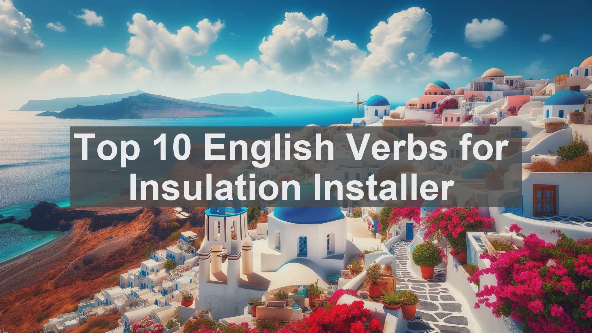 'Video thumbnail for Top 10 English Verbs for Insulation Installer'